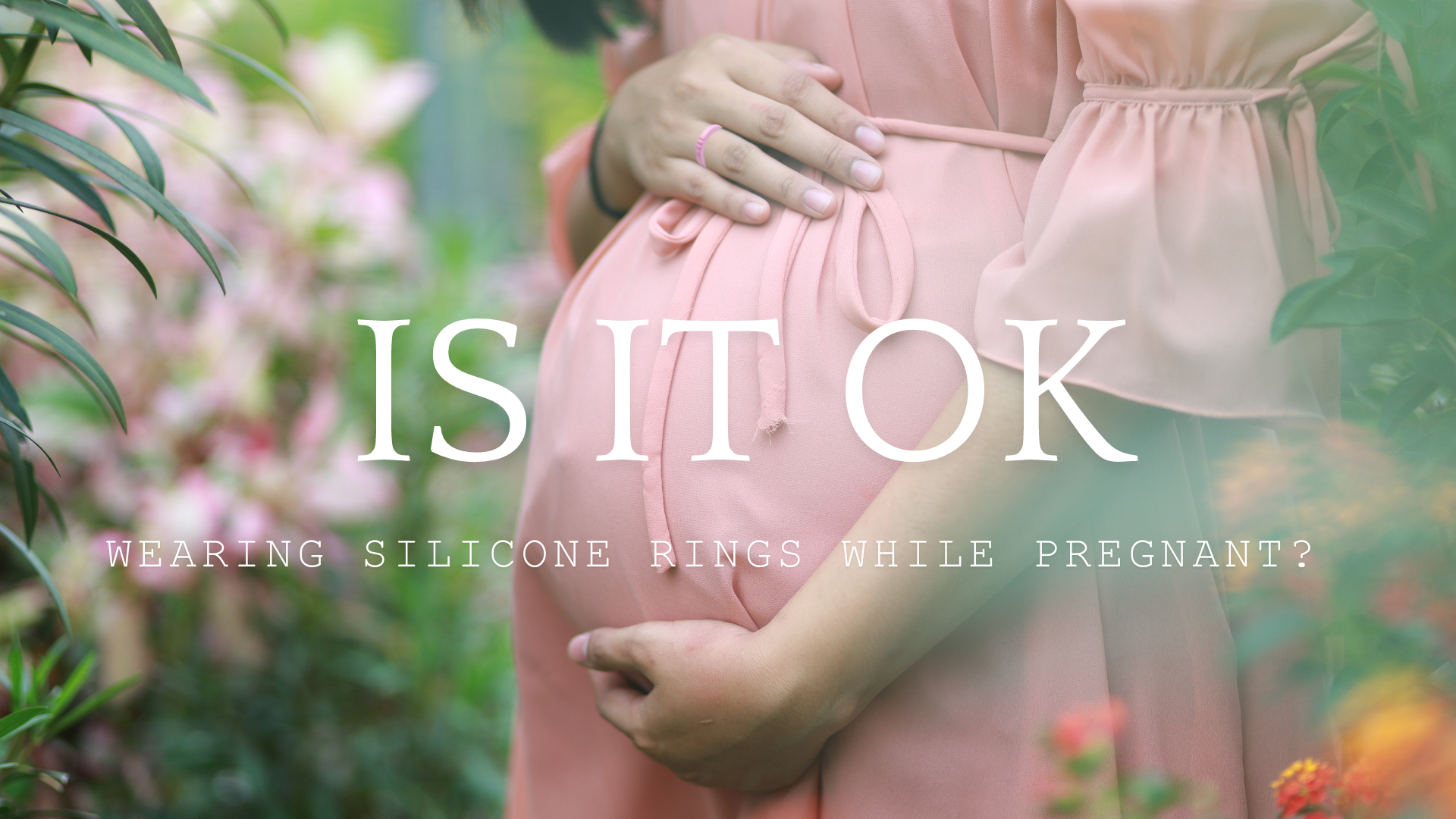 Silicone rings are perfect for pregnant women